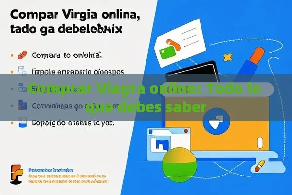 Comprar Viagra online: Todo lo que debes saber
