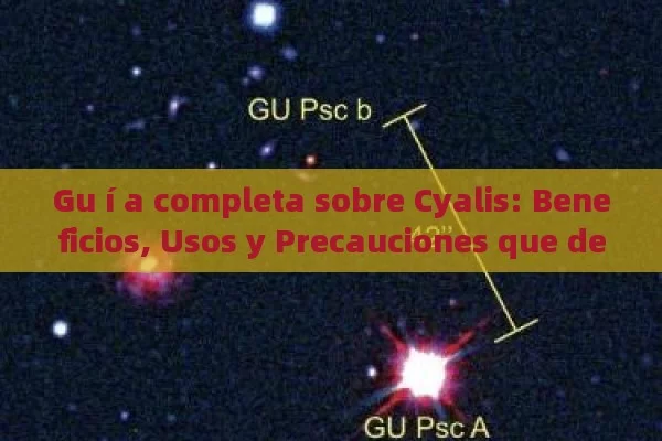 Gu í a completa sobre Cyalis: Beneficios, Usos y Precauciones que deben conocer